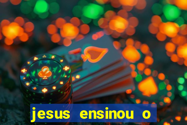 jesus ensinou o segredo da prosperidade